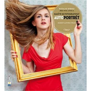 Naučte se fotografovat autoportrét (978-80-7413-133-2)