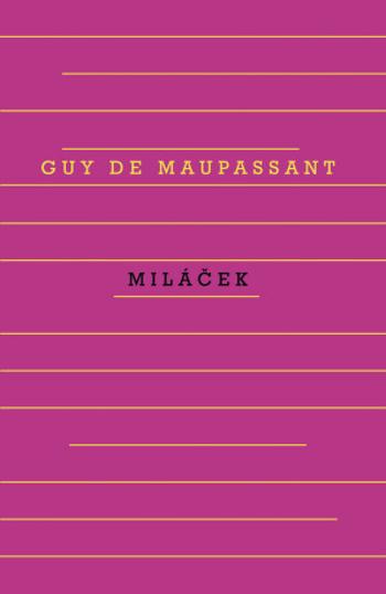 Miláček - Guy de Maupassant - e-kniha