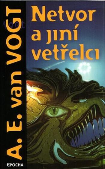 Netvor a jiní vetřelci - A.E. van Vogt