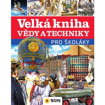 Velká kniha vědy a techniky pro školáky