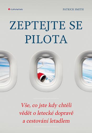 Zeptejte se pilota - Patrick Smith - e-kniha