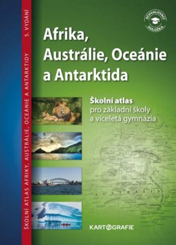 Afrika, Austrálie, Oceánie, Antarktida – školní atlas