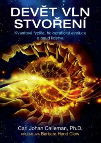 Devět vln stvoření - Carl Johan Calleman