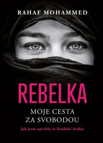 Rebelka Moje cesta za svobodou - Rahaf Mohammed