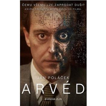 Arvéd: Čemu všemu lze zaprodat duši? Knižní předloha mysteriózního filmu. (978-80-7662-379-8)