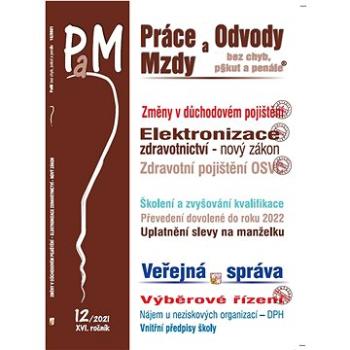 Práce a mzdy 12/2021 – Důchodové pojištění - změny: Zákon o elektronizaci zdravotnictví – nový zákon (9771801993235)