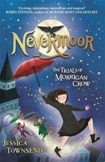 Nevermoor: The Trials of Morrigan Crow Book - John Townsend