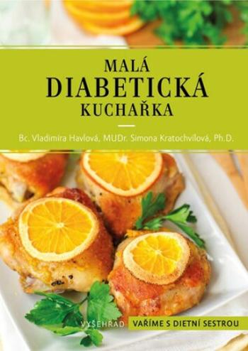 Malá diabetická kuchařka - Vladimíra Havlová, Simona Kratochvílová