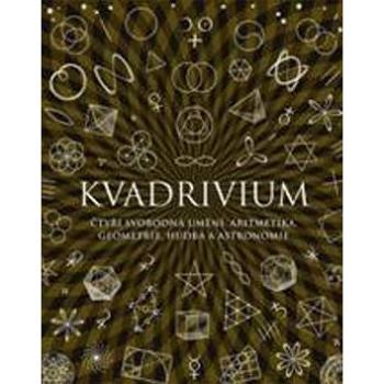 Kvadrivium: Čtyři svobodná umění: aritmetika, geometrie, hudba a astronomie (978-80-7363-732-3)