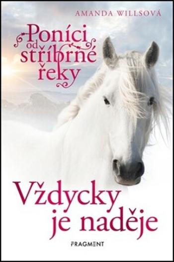 Poníci od stříbrné řeky Vždycky je naděje - Amanda Willsová