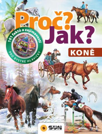 Koně - Proč? Jak? - Hana Jovanovičová