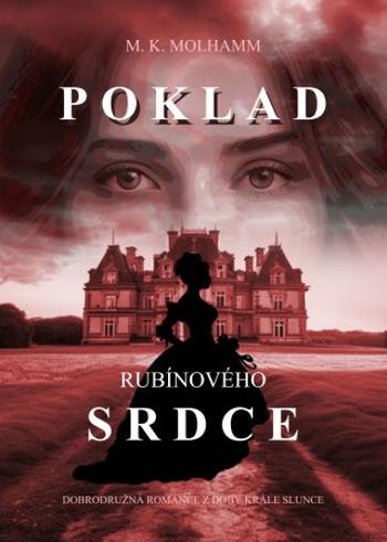 Poklad rubínového srdce - M. K. Molhamm - e-kniha