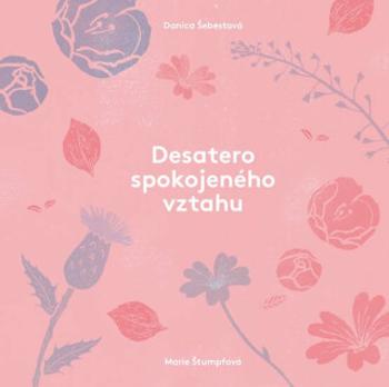 Desatero spokojeného vztahu - Šebestová Danica