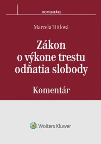 Zákon o výkone trestu odňatia slobody - Marcela Tittlová