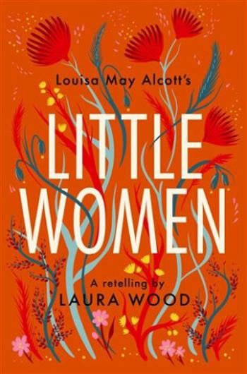 Little Women - A Retelling - Louisa May Alcottová, Laura Wood