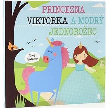 Princezna Viktorka a modrý jednorožec (978-80-7617-505-1)