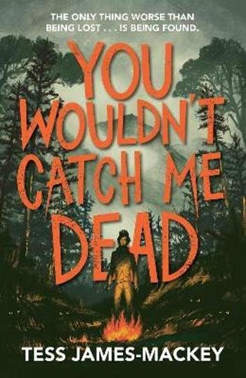 You Wouldn´t Catch Me Dead - Tess James-Mackey