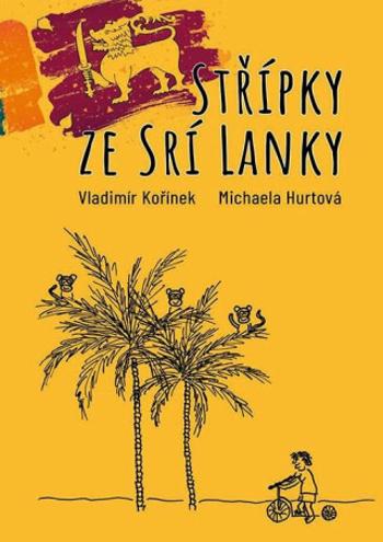 Střípky ze Srí Lanky - Vladimír Kořínek, Michaela Hurtová