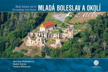 Mladá Boleslav a okolí z nebe - Martina Ondrášková, Radek Štěrba, Ondřej Ždichynec