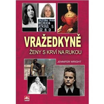 Vražedkyně: Ženy s krví na rukou (978-80-7633-567-7)