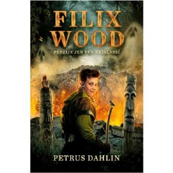 Filix Wood Přežije ten nejslabší (978-80-7642-508-8)