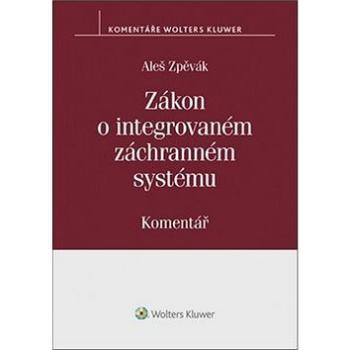 Zákon o integrovaném záchranném systému: Komentář (978-80-7598-199-8)