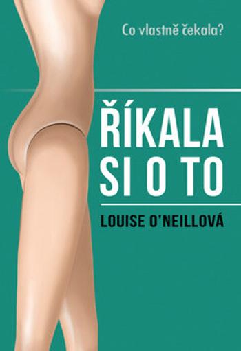 Říkala si o to - Louise O´Neillová