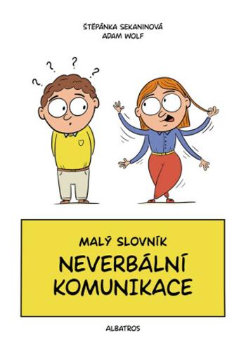 Malý slovník neverbální komunikace - Štěpánka Sekaninová