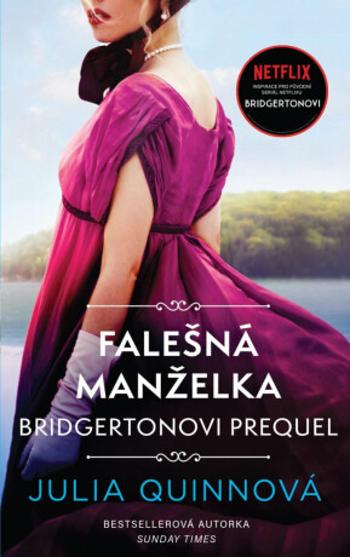 Bridgertonovi – prequel: Falešná manželka - Julia Quinnová