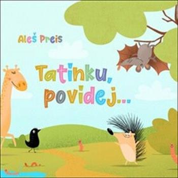 Tatínku, povídej... - Aleš Preis, Eva Roverová