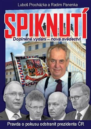 Spiknutí - Pravda o pokusu odstranit prezidenta ČR - Luboš Procházka, Radim Panenka