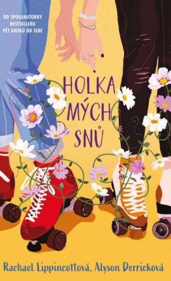 Holka mých snů - Rachael Lippincott, Alyson Derricková