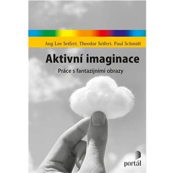 Aktivní imaginace: Práce s fantazijními obrazy (978-80-262-1941-5)