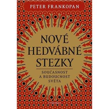 Nové hedvábné stezky: Přítomnost a budoucnost světa (978-80-7601-811-2)