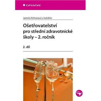 Ošetřovatelství pro střední zdravotnické školy - 2. ročník (978-80-247-3106-3)