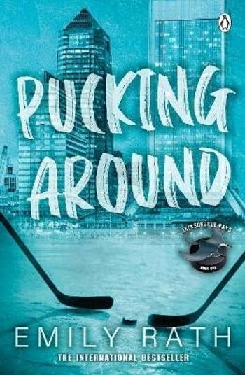 Pucking Around - Emily Rath