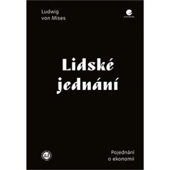 Lidské jednání: Pojednání o ekonomii (978-80-86389-61-5)