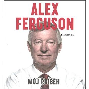 Alex Ferguson Můj příběh