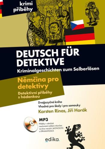 Deutsch für Detektive Němčina pro detektivy - Jiří Horák, Karsten Rinas