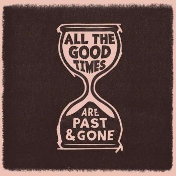 ALL THE GOOD TIMES