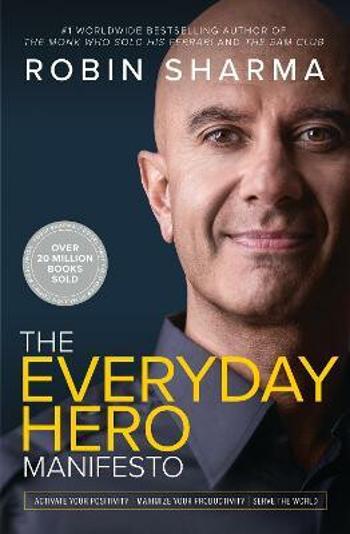 The Everyday Hero Manifesto (Defekt) - Robin S. Sharma