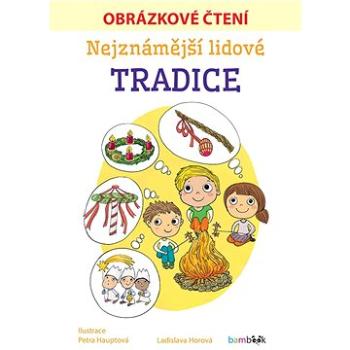 Nejznámější lidové tradice - Obrázkové čtení (978-80-271-3385-7)