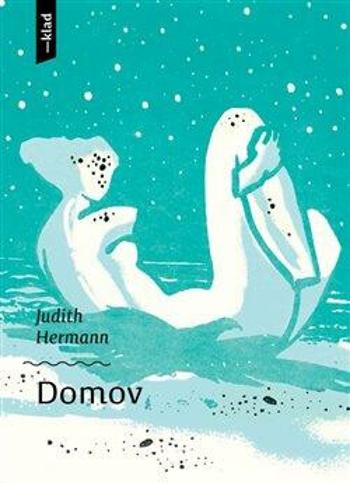 Domov - Judith Hermannová, Ľubomír Kellenberger