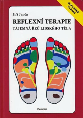 Reflexní terapie - Tajemná řeč lidského těla - Jiří Janča, Magdalena Martínková