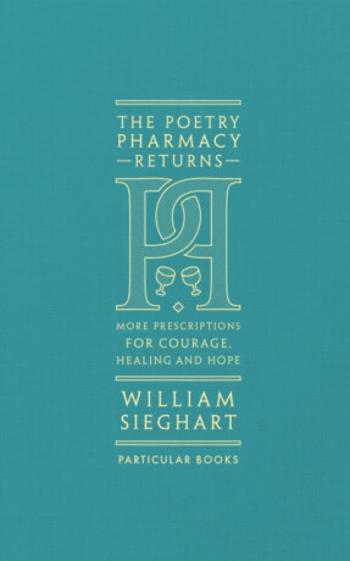 The Poetry Pharmacy Returns - Sieghart William