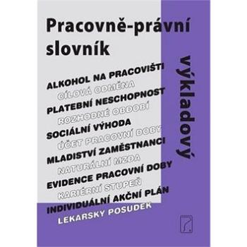 Pracovně-právní výkladový slovník (978-80-7365-400-9)