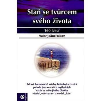 Staň se tvůrcem svého života (978-80-8100-438-4)