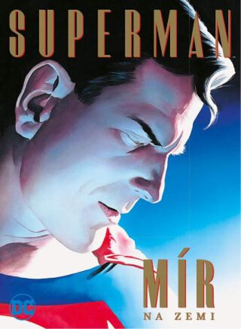 Superman - Mír na Zemi - Alex Ross, Paul Dini