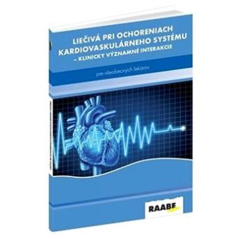 Liečivá pri ochoreniach kardiovaskulárneho systému: Klinicky významné interakcie pre všeobecných lek (978-80-8140-289-0)