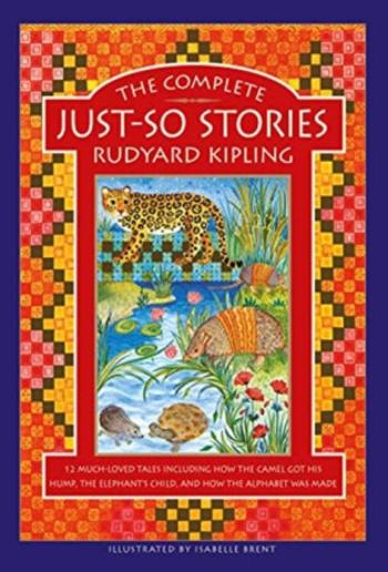 The Complete Just-So Stories - Rudyard Kipling